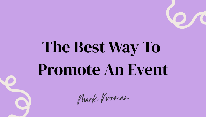 The Best Way To Promote An Event